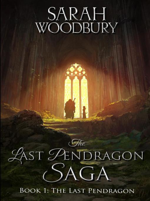 Title details for The Last Pendragon by Sarah Woodbury - Available